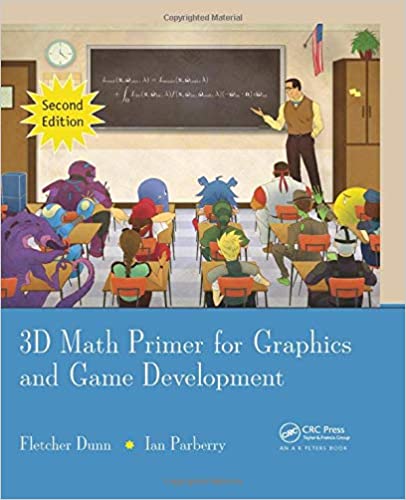3D Math Primer for Graphics and Game Development 2nd Edition by Fletcher Dunn and Ian Parberry